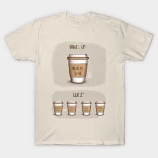 Reality about coffee T-Shirt